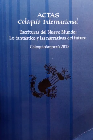 Escrituras del nuevo mundo: Lo fantástico y las narrativas del futuro