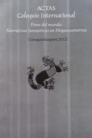 Fines del mundo narrativas fantásticas en hispanoamérica
