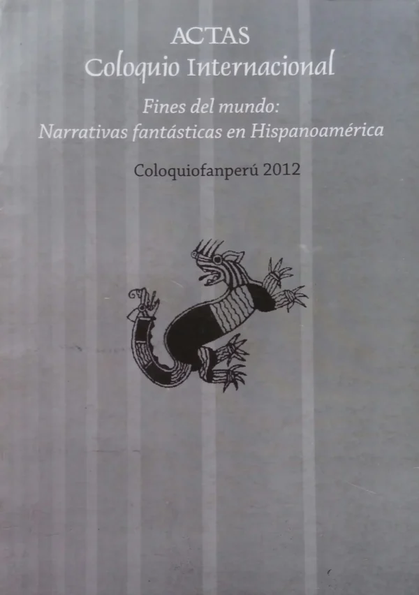 Fines del mundo narrativas fantásticas en hispanoamérica