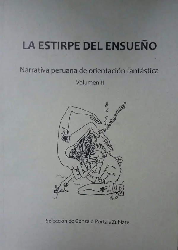 La estirpe del ensueño. Narrativa peruana de orientación fantástica VOL. II